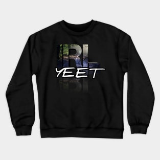 In Real Life Yeet - Teen Slang Crewneck Sweatshirt